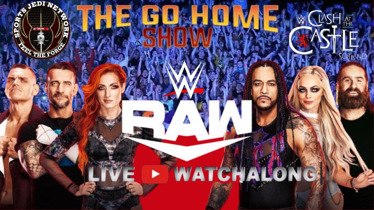 🟡WWE RAW LIVE STREAM| GO HOME SHOW CLASH OF THE CASTLE P.L.E| WATCH ALONG WITH HEEL OF THE RING CREW