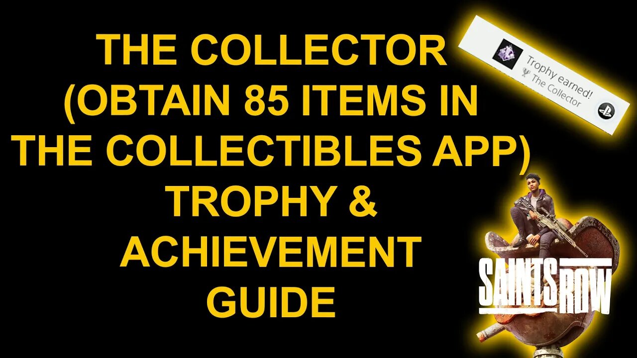The Collector (Obtain 85 items in the Collectibles app) - Saints Row - Trophy / Achievement Guide