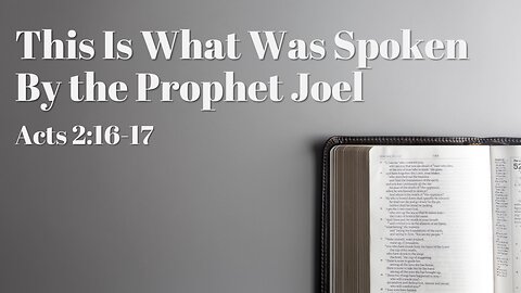 This Is What Was Spoken by the Prophet Joel