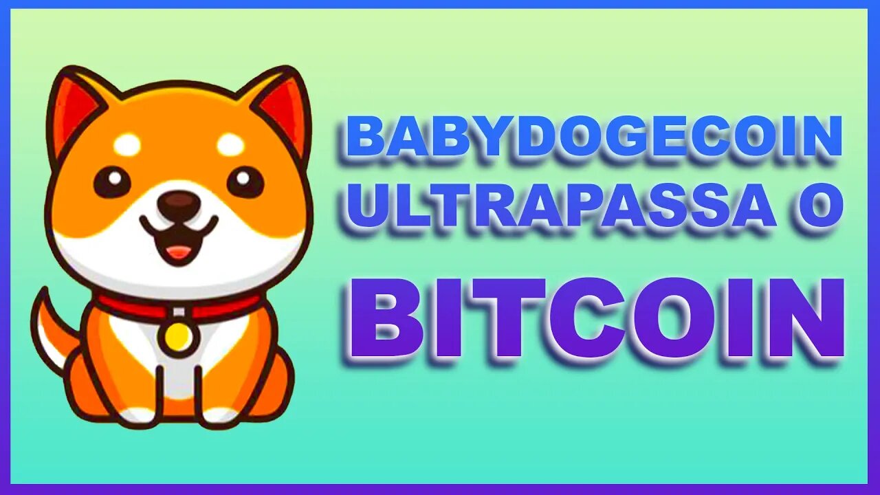 BABYDOGECOIN ultrapassa o bitcoin.