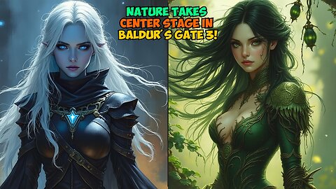 NATURE Takes Center Stage in Baldur's Gate 3!