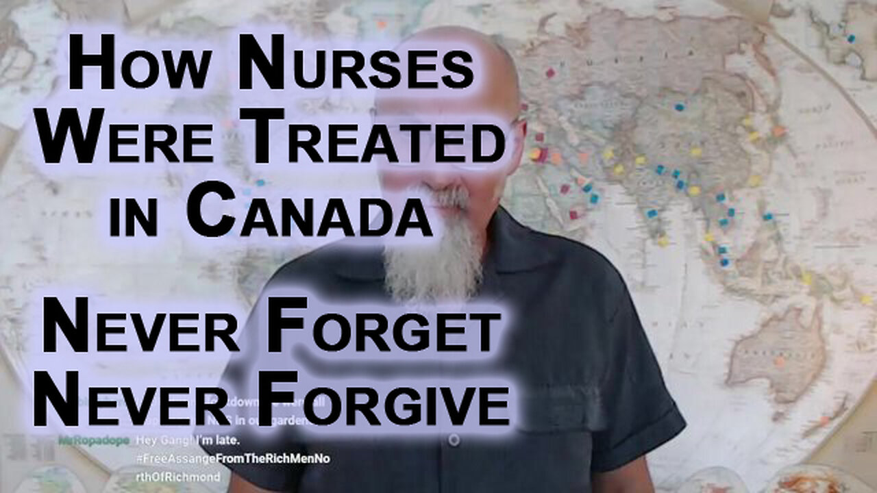 How Nurses in Canada Were Treated Pre & Post COVID: Mandate Tyranny, Never Forget, Never Forgive