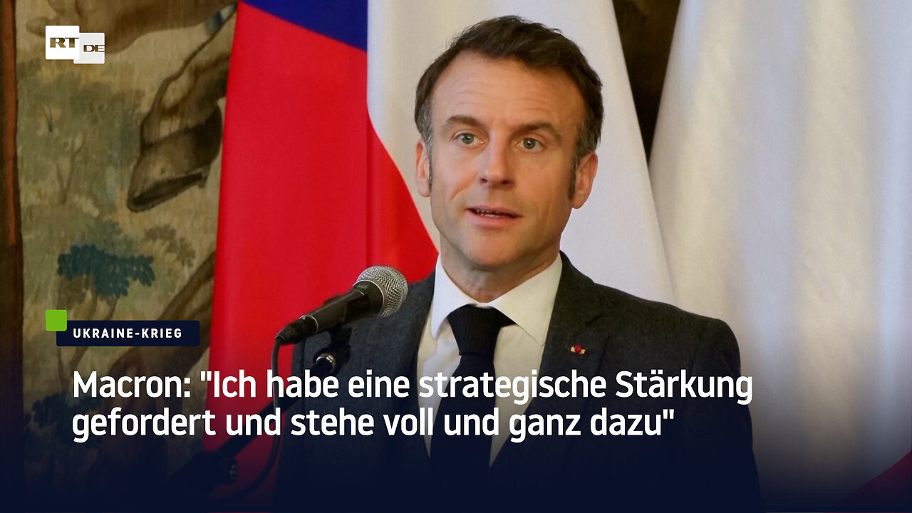 Macron: "Ich habe eine strategische Stärkung gefordert und stehe voll und ganz dazu"