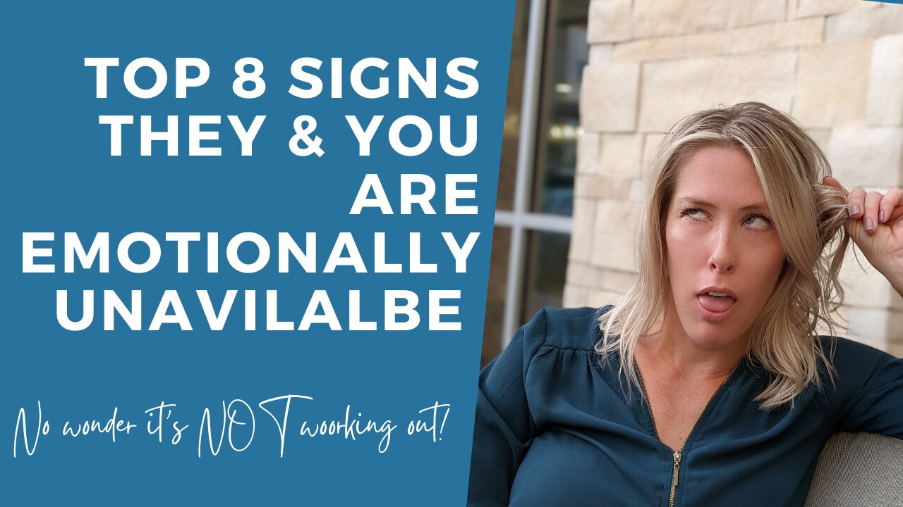 SIGNS of Emotional Unavailability [In YOU & YOUR partners – WHATS wrong with me!! EXPLAINED!]