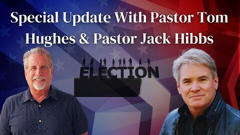 Special Update With Pastor Tom Hughes & Pastor Jack Hibbs