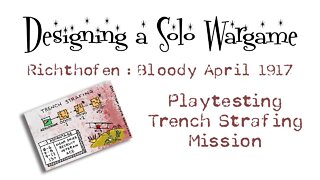 Designing a Solo wargame : Playtesting the Trench Strafing mission.