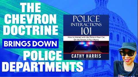 The 'Chevron Doctrine' also called 'Chevron Deference' Brings Down Police Departments