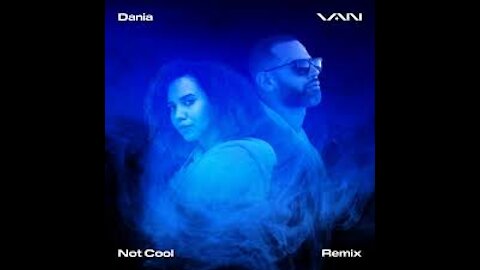 DANIA - Not Cool (VAN Remix)