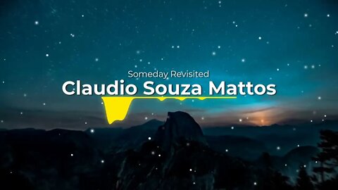 Claudio Souza Mattos - Someday Revisited
