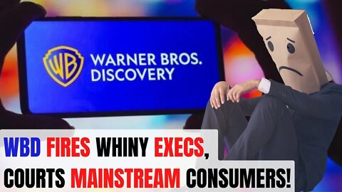 WBD Lays Off Whiny Execs