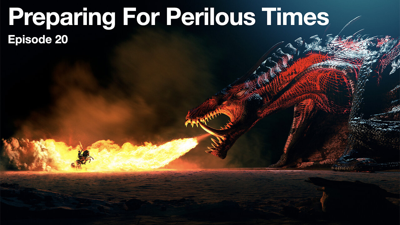 Preparing For Perilous Times - Episode 20