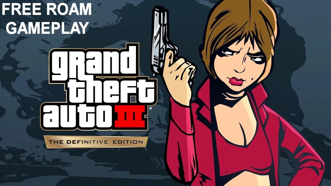 Grand Theft Auto III: The Definitive Edition - Free Roam Gameplay (PS4)