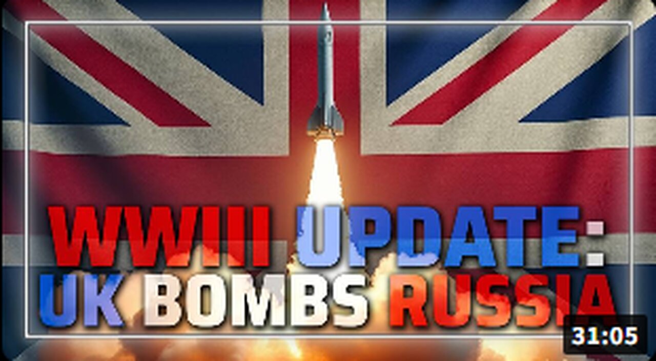 WWIII UPDATE: UK Joins The US In Massive Bombing Attacks Inside Russia