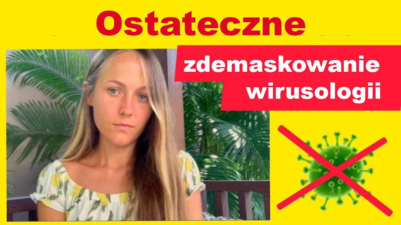 Ostateczne zdemaskowanie wirusologii. Wirus Covid-19 nie istnieje - Ekaterina Sugak