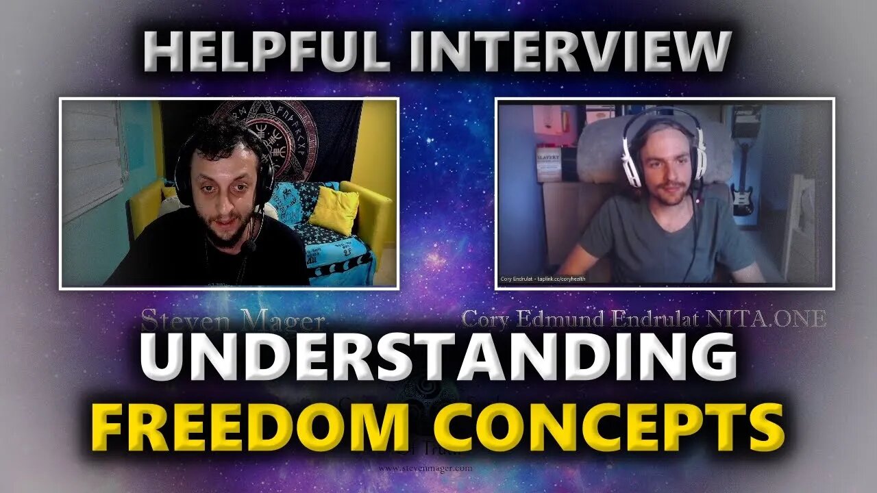 Understanding Important Freedom Concepts - Helpful Interview With Steven Mager & Cory Endrulat