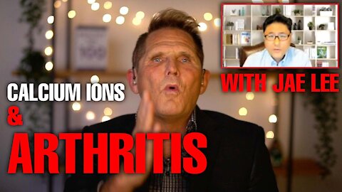 Arthritis & The Calcium Ion Connection With Jae Lee