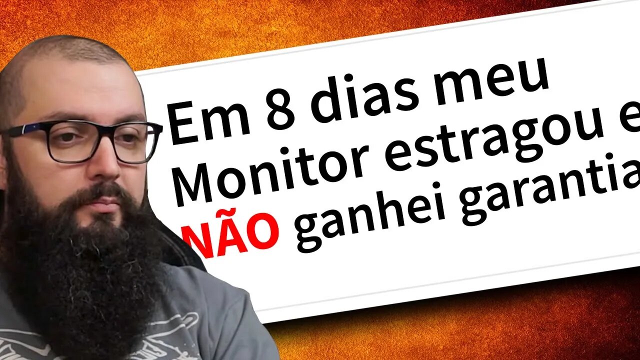 ESTRAGOU O MONITOR E NÃO TEVE GARANTIA