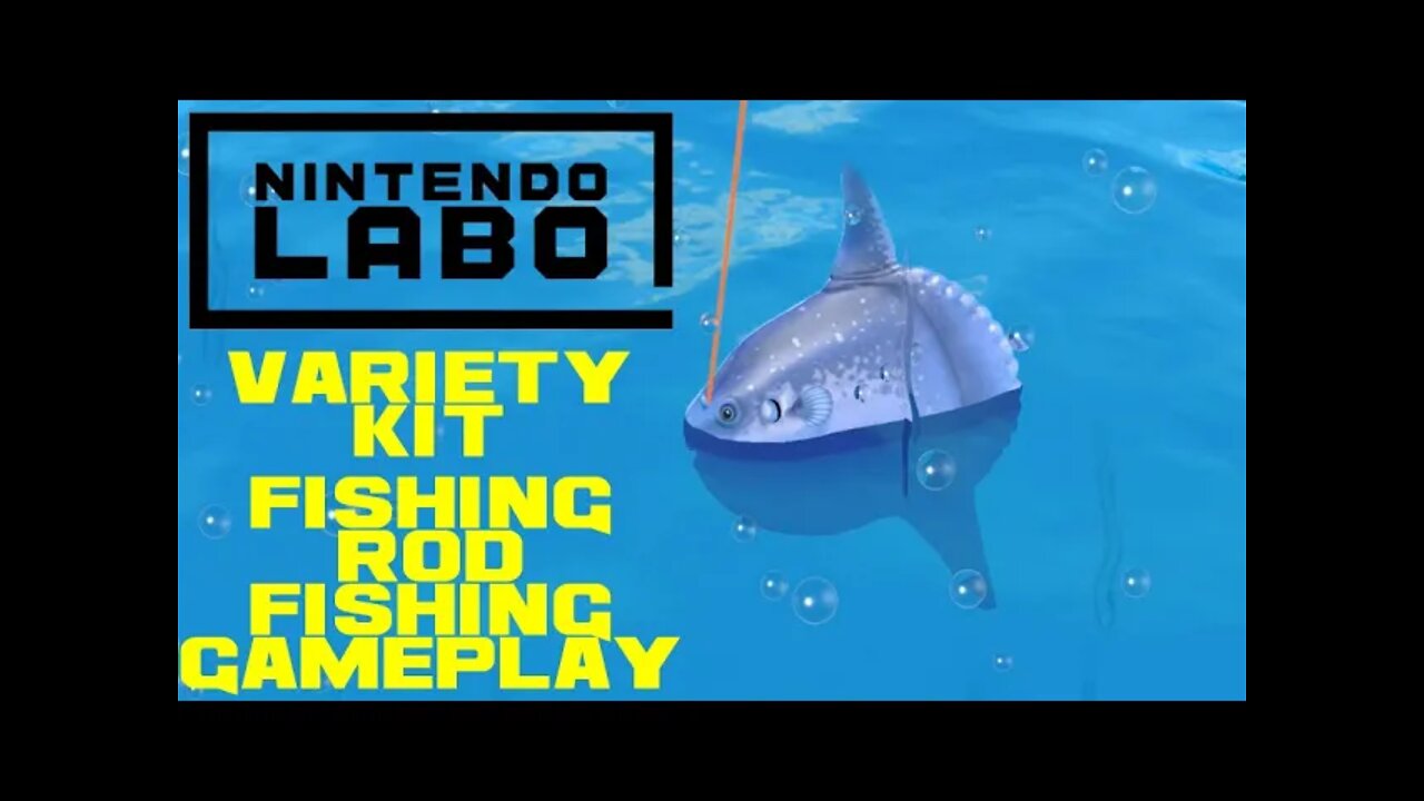 Nintendo Labo Variety Kit Fishing Rod Fishing Gameplay - Nintendo Switch 😎Benjamillion