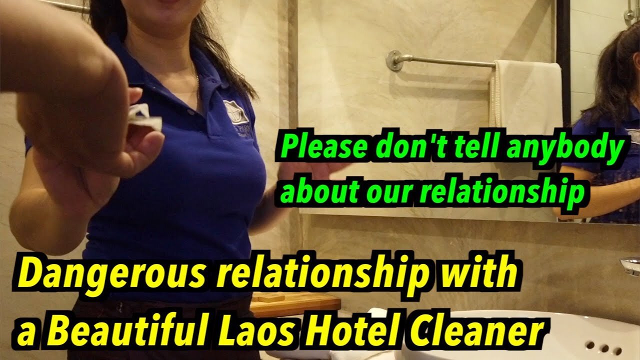 Dangerous relationship with a cute cleaner at a hotel in Laos, I gave her money to keep it secret