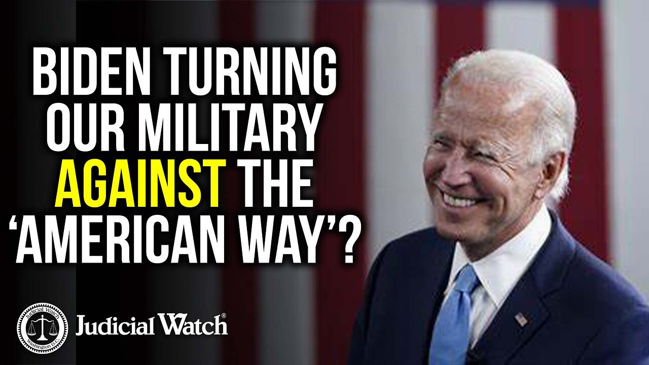 Biden Turning Our Military Against the “American Way”?