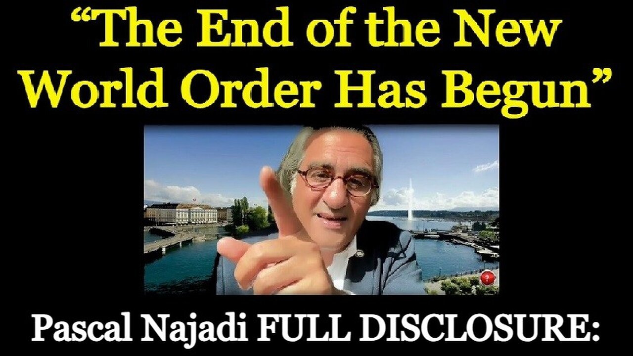 Pascal Najadi FULL DISCLOSURE: “The End of the New World Order Has Begun”