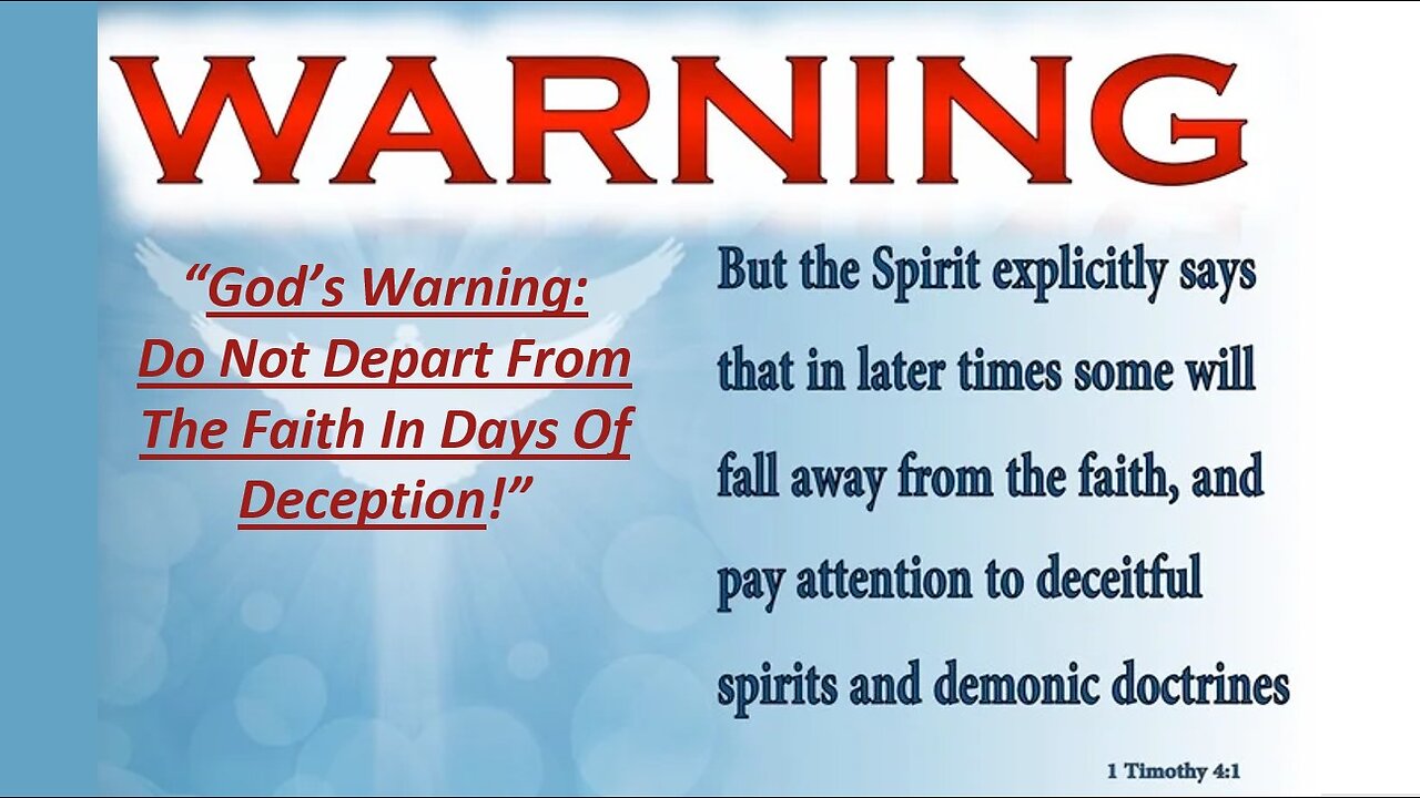 Sep 10/23 | God's Warning - Do Not Depart From The Faith In Days Of Deception