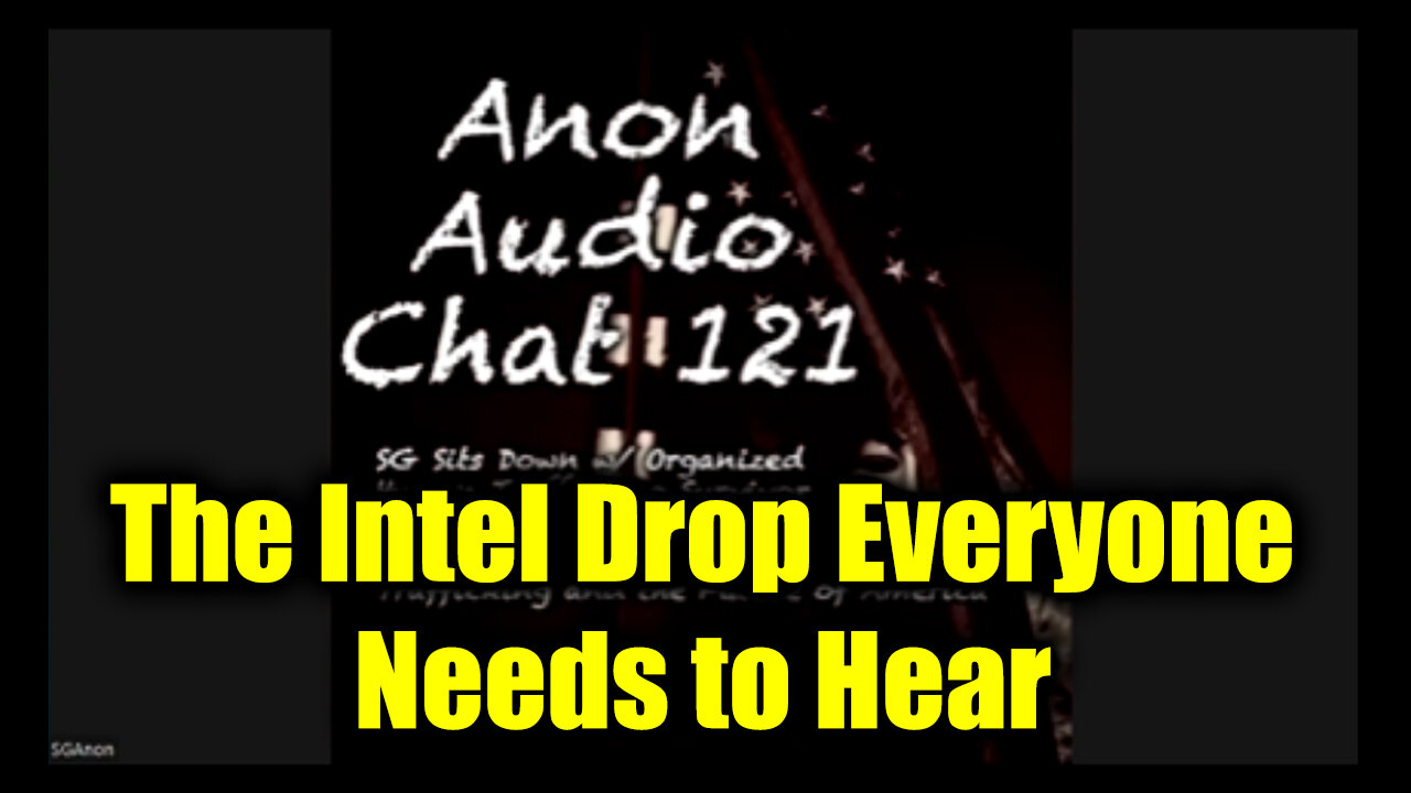 SG Anon #121 - The Intel Drop Everyone Needs to Hear