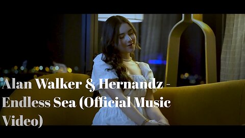 Alan Walker & Hernandz - Endless Sea (Official Music Video)