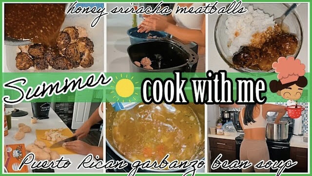 *NEW* SUMMER COOK WITH ME 2022 | HONEY SRIRACHA MEATBALLS & PUERTO RICAN SOUP RECIPES | ez tingz