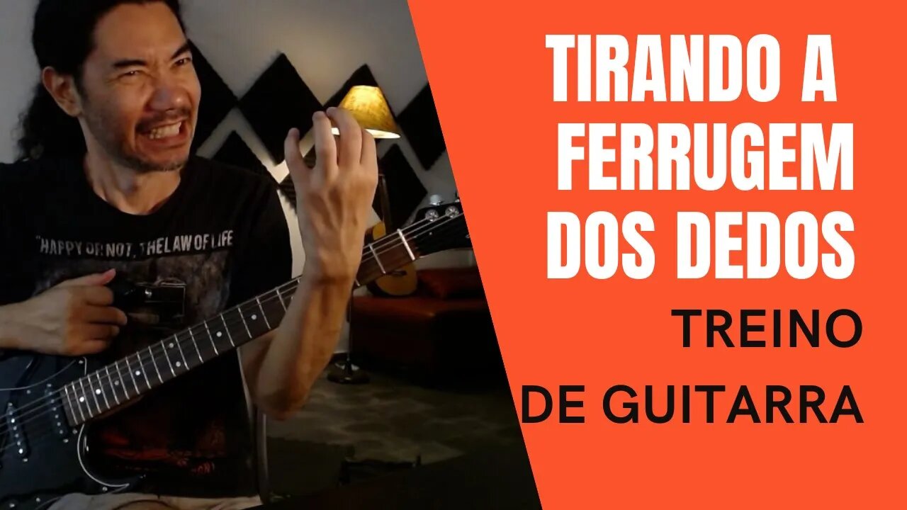 Treino de Guitarra - Tirando a ferrugem dos dedos