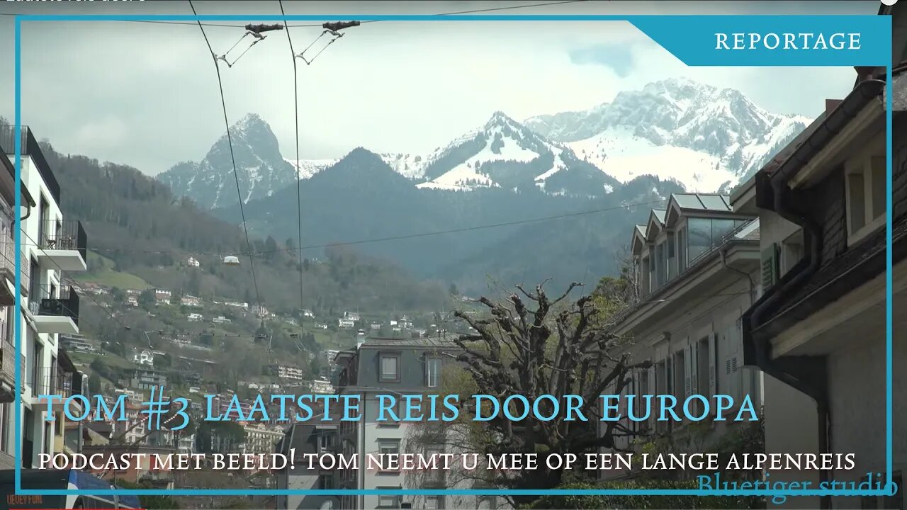 De laatste reis door Europa #3. U maakt met Tom een Alpenreis, dwars door Zwitserland en de sneeuw!