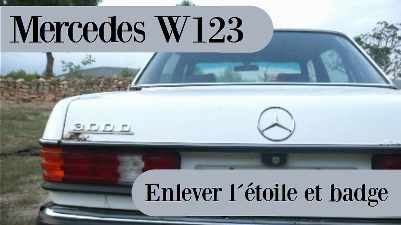 Mercedes Benz W123 - Comment enlever l'étoile et badge du coffre tutoriel