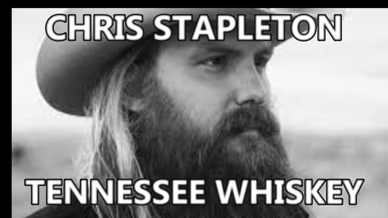 🎵 CHRIS STAPLETON - TENNESSEE WHISKEY (LYRICS)