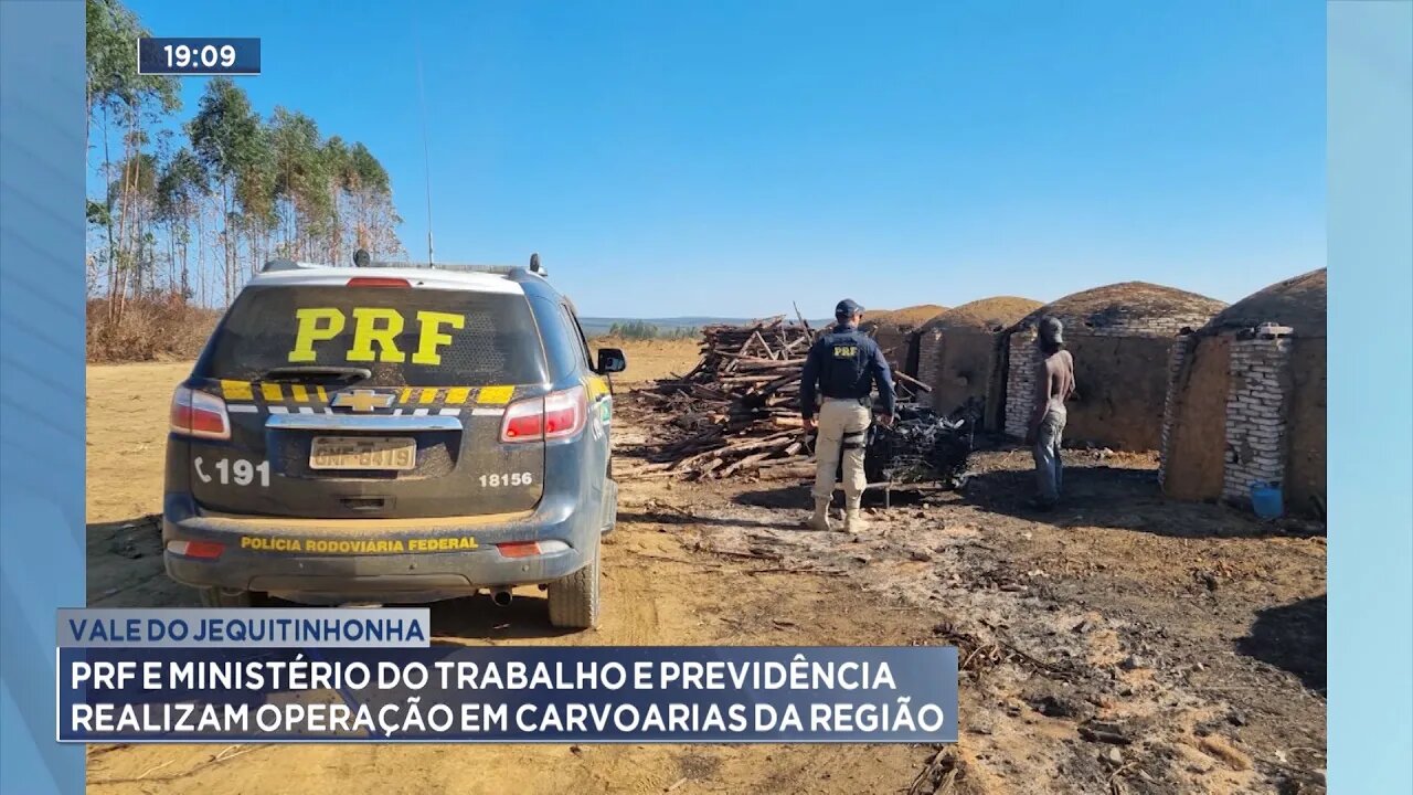 Vale do Jequitinhonha: PRF e Ministério do Trabalho e Previdência realizam Operação em Carvoarias.