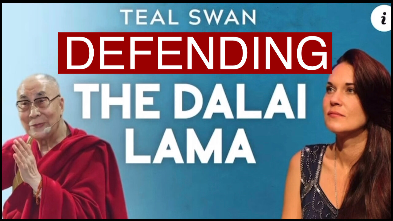 DEFENDING THE DALAI LAMA - TEAL SWAN