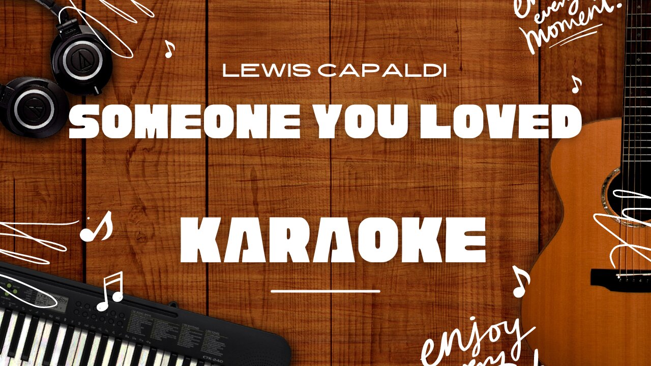 Someone You Loved - Lewis Capaldi♬ Karaoke