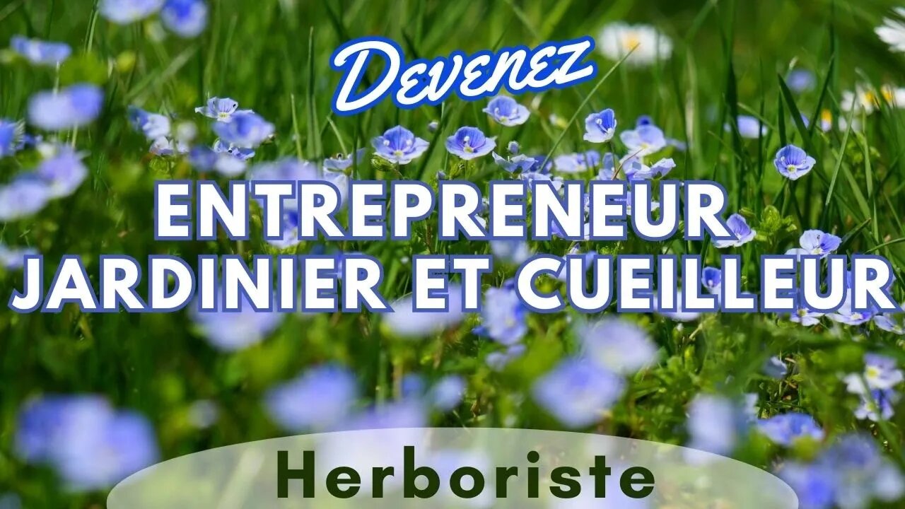 Devenez Entrepreneur Jardinier Cueilleur Herboriste🌿: #herboristerie #plantesmedicinales #formation