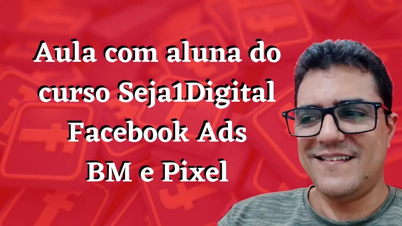 Aula conta de BM e pixel Facebook com Aluna do curso