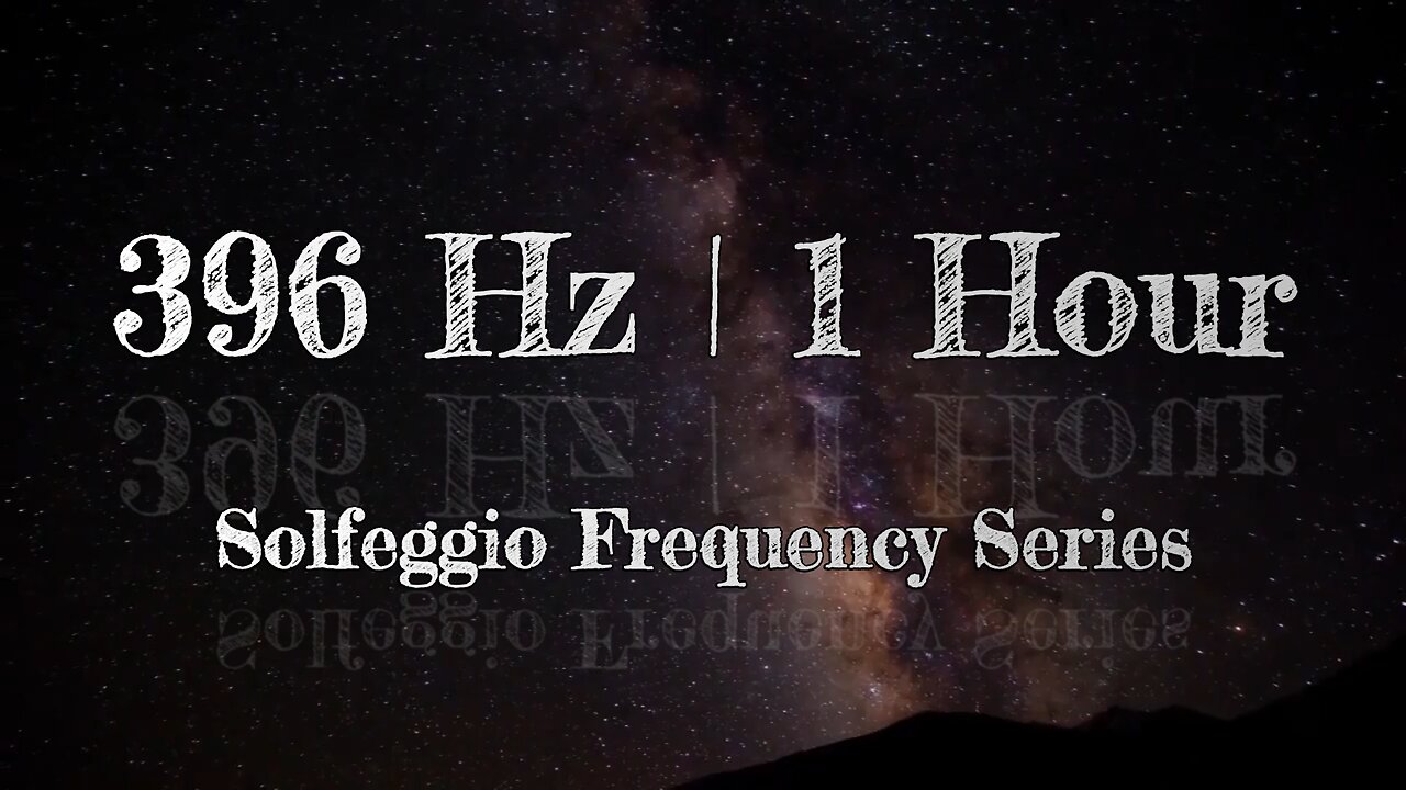 396 Hz | 1 Hour Solfeggio Series