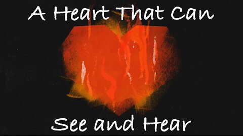 A Heart That Can See and Hear