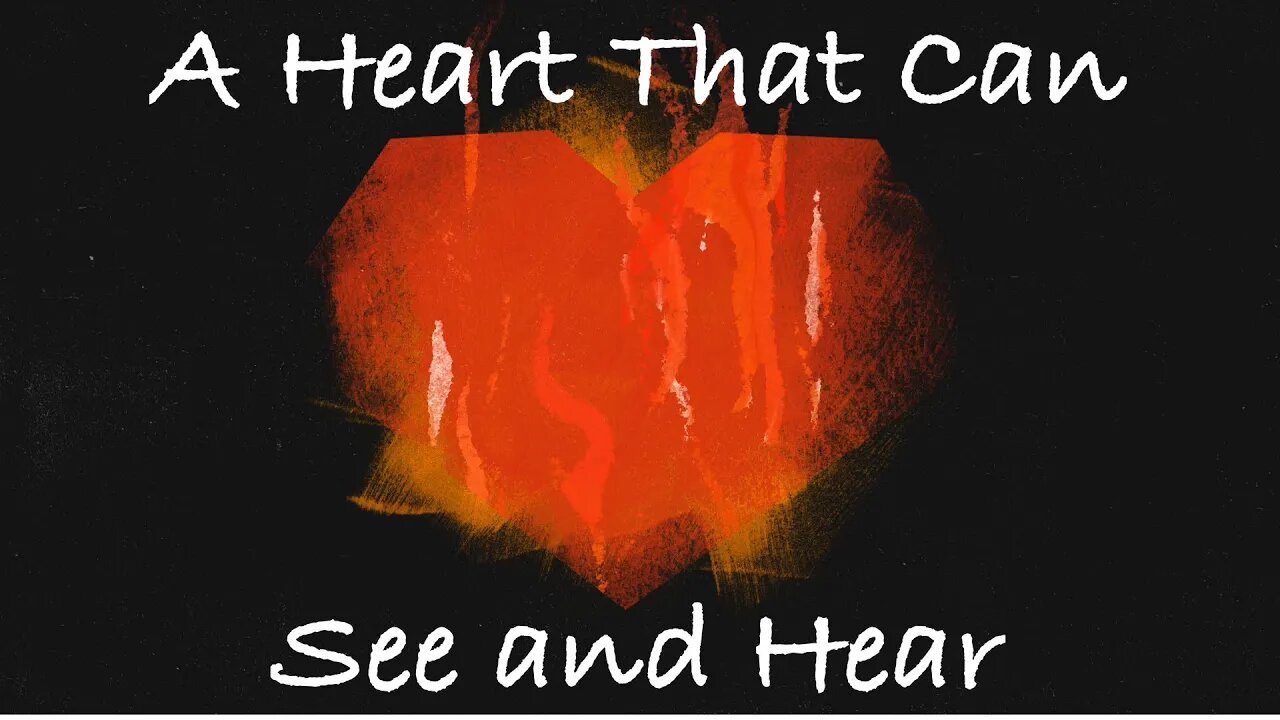 A Heart That Can See and Hear