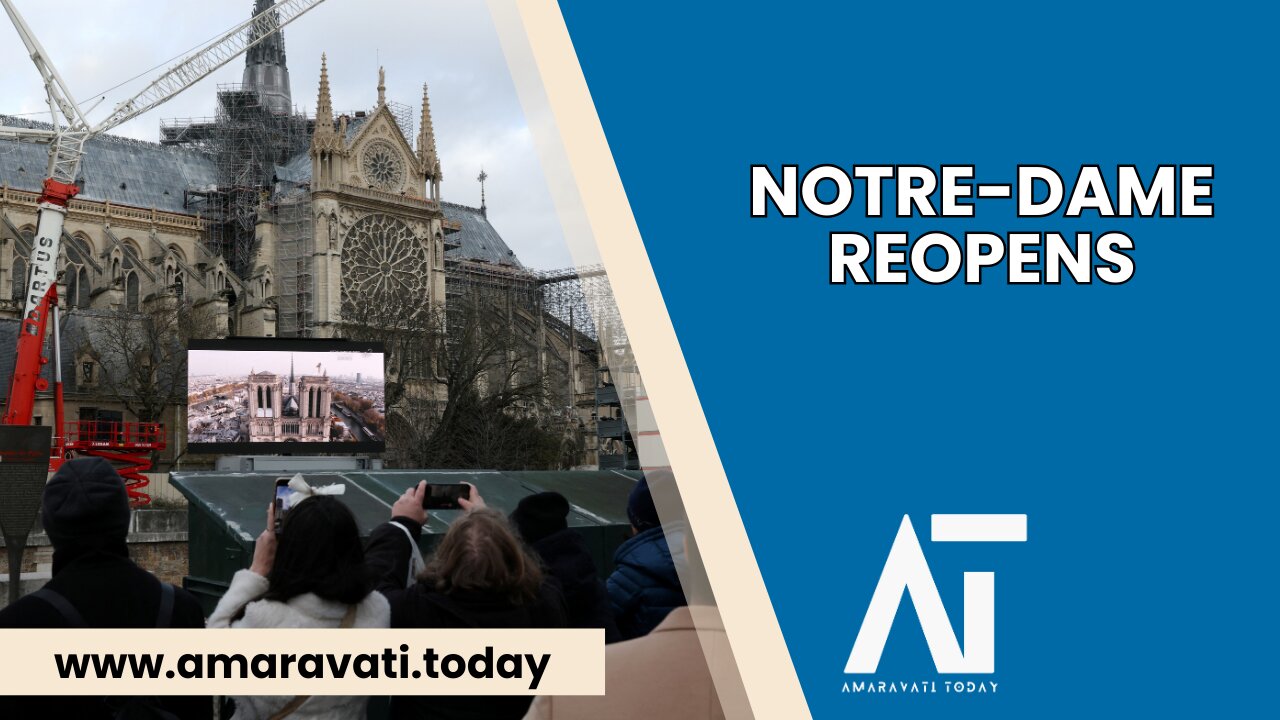 Notre Dame Reopens After 5 Years A Historic Moment in Paris | Amaravati Today