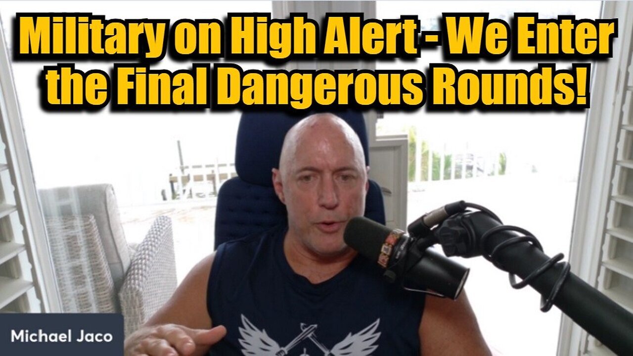 Michael Jaco 10/26/24: Military on High Alert - We Enter the Final Dangerous Rounds!