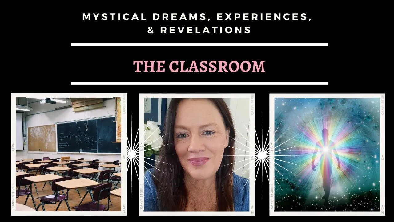 The Classroom / Mystical Dreams and Experiences