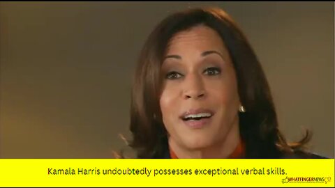 Kamala Harris undoubtedly possesses exceptional verbal skills.