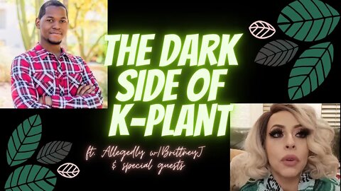 The Dark Side of the K Plant with Special Guests! McCray Case Updates #justice4von #dremccray