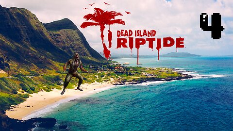 Dead Island Riptide part 4