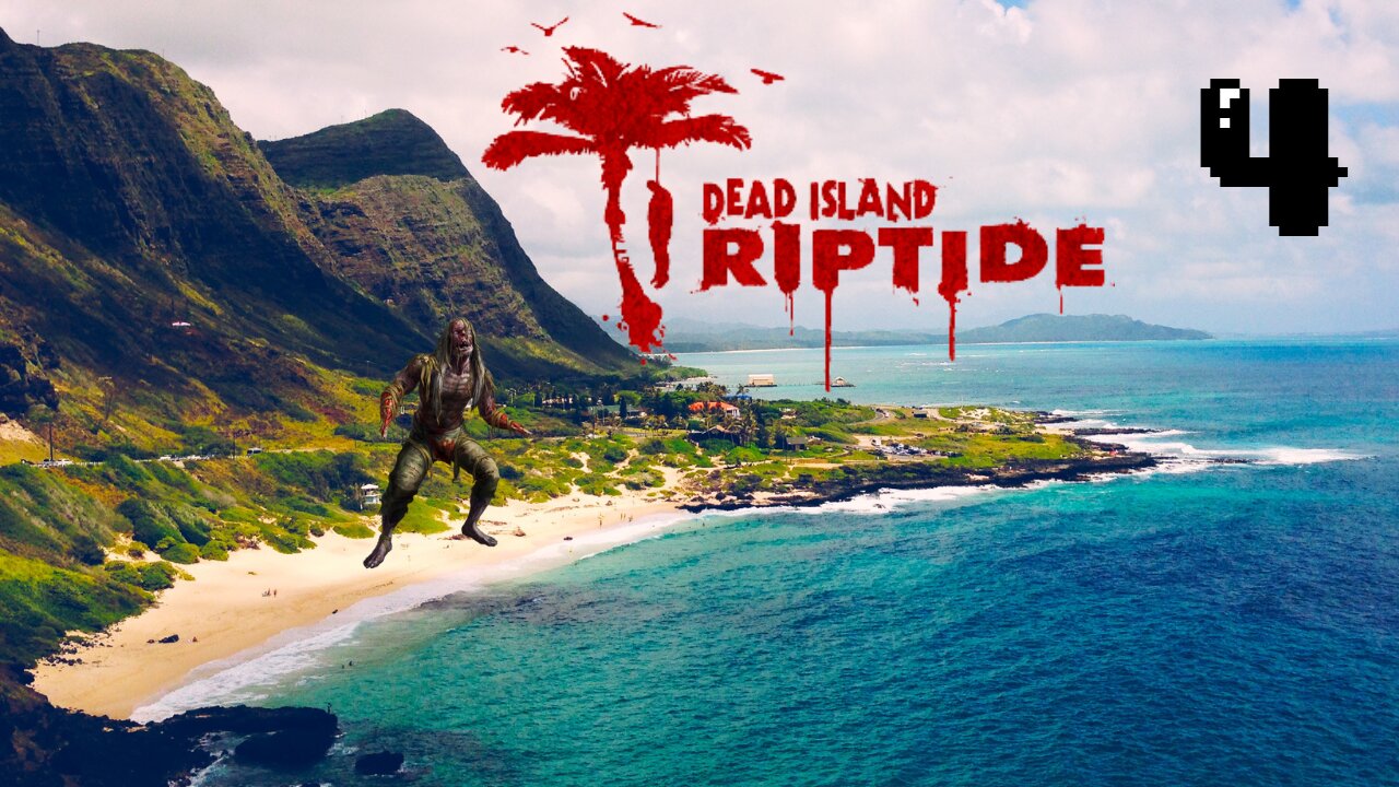 Dead Island Riptide part 4