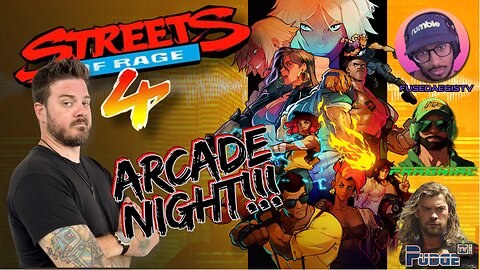 STREETS OF RAGE 4 ARCADE NIGHT w/ the boys!! | FusedAegis, PudgeTV, Fragniac!!!!!