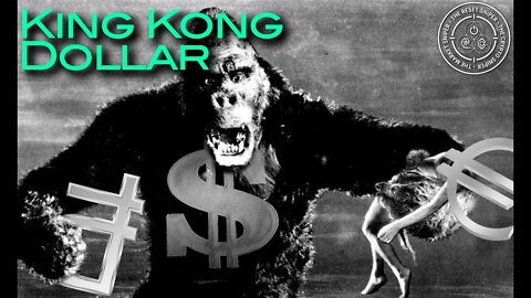 King Kong Dollar in Risk Off Markets